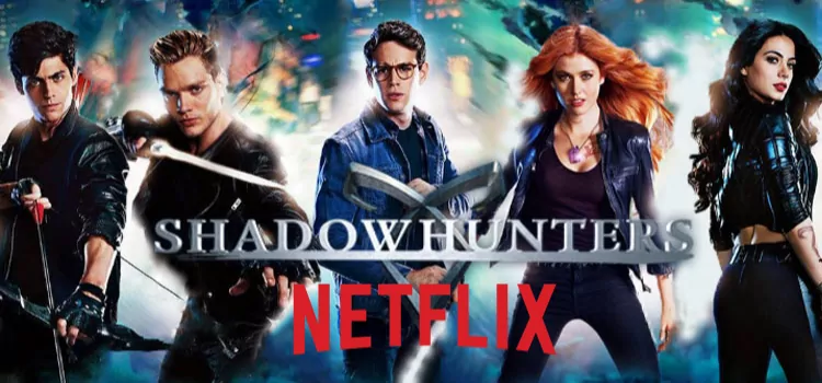 Is Shadowhunters on Netflix? How to Watch All Seasons [2022]